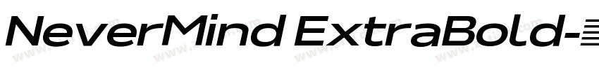 NeverMind ExtraBold字体转换 NeverMind ExtraBold字体转换